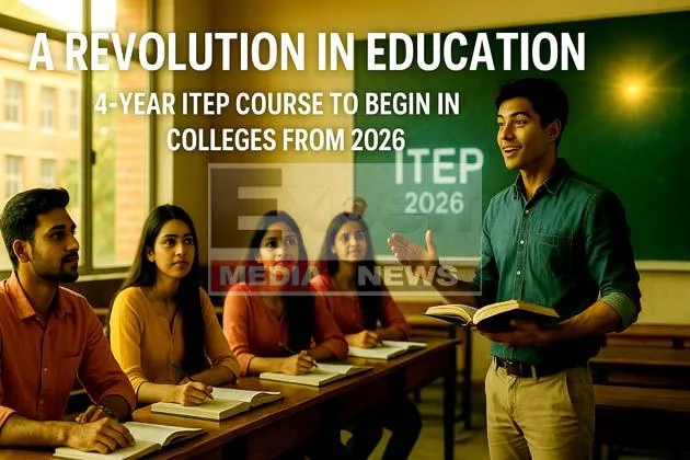 New education revolution: 2026 से कई कॉलेजों में शुरू होगी 4 वर्षीय ITEP कोर्स 1 New education revolution: 4-year ITEP course will start in many colleges from 2026